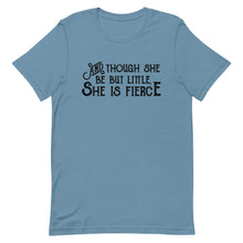 Load image into Gallery viewer, Though She be but Little She is Fierce Unisex T-Shirt - Black Print - Lioness Merch