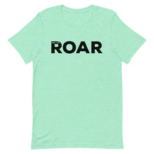 Load image into Gallery viewer, Feel The ROAR © T-Shirt - Unisex - Lioness Merch