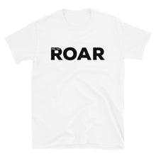 Load image into Gallery viewer, Feel The ROAR © T-Shirt - Unisex - Lioness Merch