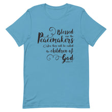 Load image into Gallery viewer, Blessed are the Peacemakers Unisex T-Shirt - Multiple Colors_Black Print - Lioness Merch