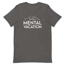 Load image into Gallery viewer, Mental Vacation T-Shirt - Unisex - Lioness Merch