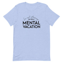 Load image into Gallery viewer, Mental Vacation T-Shirt - Unisex - Lioness Merch