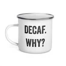 Load image into Gallery viewer, Decaf Why Enamel Mug - Lioness Merch