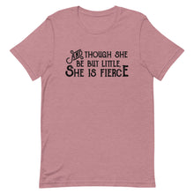 Load image into Gallery viewer, Though She be but Little She is Fierce Unisex T-Shirt - Black Print - Lioness Merch
