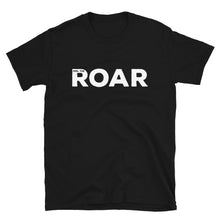 Load image into Gallery viewer, Feel The ROAR © T-Shirt - Unisex - Lioness Merch
