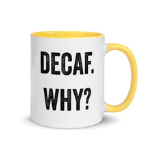 Load image into Gallery viewer, Decaf Why Mug with Color Inside - Lioness Merch