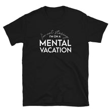 Load image into Gallery viewer, Mental Vacation T-Shirt - Unisex - Lioness Merch