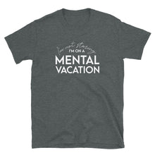 Load image into Gallery viewer, Mental Vacation T-Shirt - Unisex - Lioness Merch