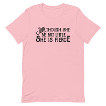 Load image into Gallery viewer, Though She be but Little She is Fierce Unisex T-Shirt - Black Print - Lioness Merch
