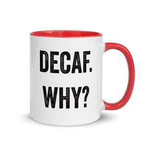 Decaf Why Mug with Color Inside - Lioness Merch