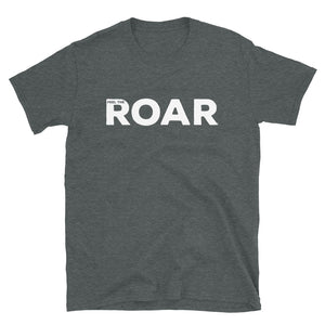 Feel The ROAR © T-Shirt - Unisex - Lioness Merch