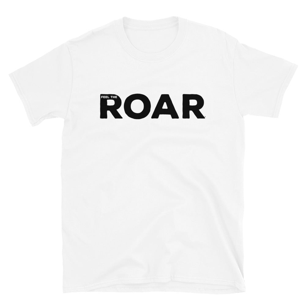 Feel The ROAR © T-Shirt - Unisex - Lioness Merch