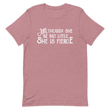 Load image into Gallery viewer, Though She be but Little She is Fierce Unisex T-Shirt - White Print - Lioness Merch
