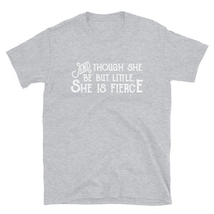 Though She be but Little She is Fierce Unisex T-Shirt - Lioness Merch