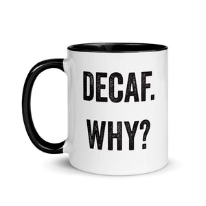 Decaf Why Mug with Color Inside - Lioness Merch