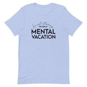 Mental Vacation T-Shirt - Unisex - Lioness Merch