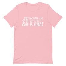 Load image into Gallery viewer, Though She be but Little She is Fierce Unisex T-Shirt - White Print - Lioness Merch
