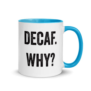 Decaf Why Mug with Color Inside - Lioness Merch