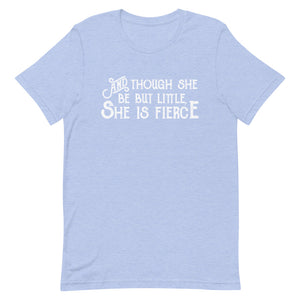 Though She be but Little She is Fierce Unisex T-Shirt - White Print - Lioness Merch