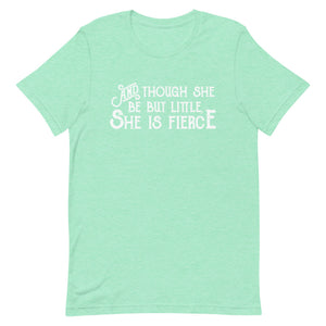 Though She be but Little She is Fierce Unisex T-Shirt - White Print - Lioness Merch