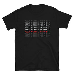 Jesus Coffee Prophesy T-Shirt -  Unisex - block text - Lioness Merch