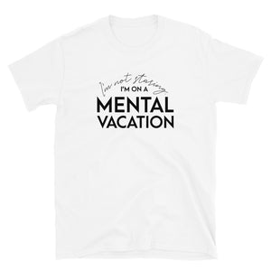 Mental Vacation T-Shirt - Unisex - Lioness Merch